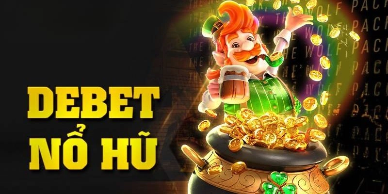 Giới thiệu sân chơi slot Debet siêu đình đám